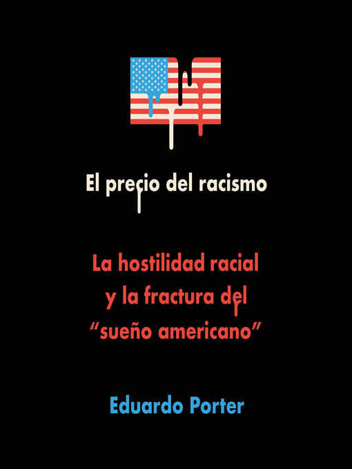 Title details for El precio del racismo by Eduardo Porter - Wait list